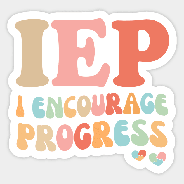 IEP I Encourage Progress Sticker by Teewyld